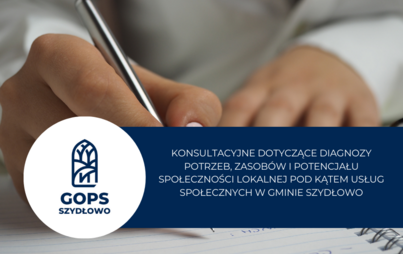 Zdjęcie do Konsultacyjne dotyczące diagnozy potrzeb, zasob&oacute;w i potencjału społeczności lokalnej pod kątem usług społecznych w Gminie Szydłowo