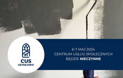 Zdjęcie do 6-7 maj 2024 roku Centrum Usług Społecznych będzie nieczynne 