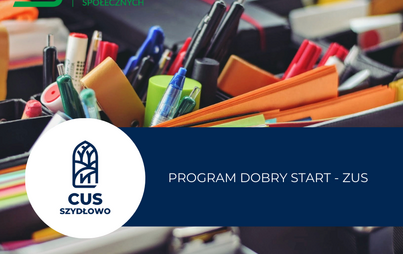 Zdjęcie do Program &quot;Dobry Start&quot; - ZUS