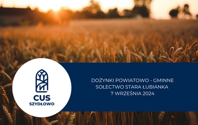 Zdjęcie do Dożynki Powiatowo - Gminne Sołectwo Stara Łubianka - 7 września 2024