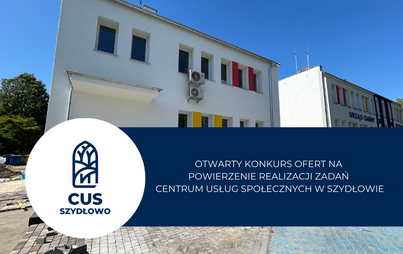Zdjęcie do Otwarty konkurs ofert na powierzenie realizacji zadań Centrum Usług Społecznych w Szydłowie
