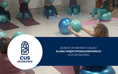 Zdjęcie do Zajęcia w ramach usługi Klubu Międzypokoleniowego - CUS Szydłowo