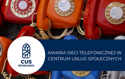 Zdjęcie do Awaria sieci telefonicznej w Centrum Usług Społecznych 