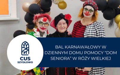 Zdjęcie do Bal karnawałowy w Dziennym Domu Pomocy &quot; Dom Seniora&quot; w R&oacute;ży Wielkiej